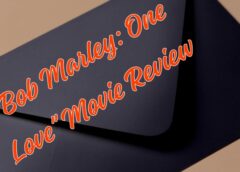 “Bob Marley: One Love” …Stunning Inspirational Music Brings Breathtaking Unity & Peace!