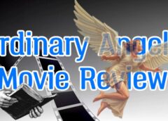 “Ordinary Angels” …Miraculously Appear with Fierce Passion When We Least Expect …
